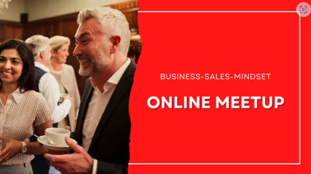 Online: Business, Sales, and Mindset Mastery: Connect & Network Meetup Event